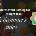 Intermittent Fasting for weight loss.